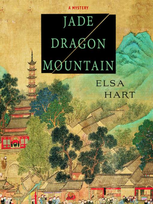 Title details for Jade Dragon Mountain by Elsa Hart - Wait list